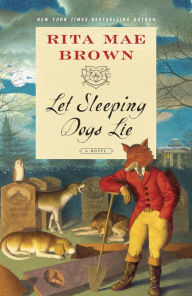 Title: Let Sleeping Dogs Lie (Sister Jane Foxhunting Series #9), Author: Rita Mae Brown