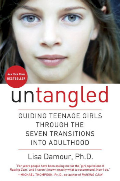 Untangled: Guiding Teenage Girls Through the Seven Transitions into Adulthood