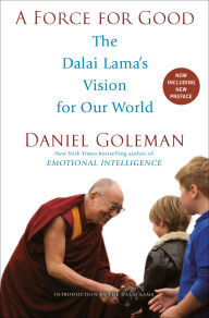Title: A Force for Good: The Dalai Lama's Vision for Our World, Author: Daniel Goleman