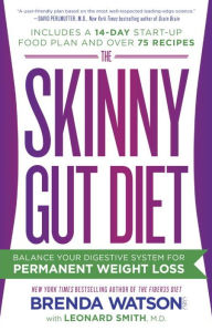 Title: The Skinny Gut Diet: Balance Your Digestive System for Permanent Weight Loss, Author: Brenda Watson C.N.C.