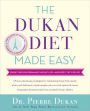The Dukan Diet Made Easy: Cruise through Weight Loss--and Keep It Off for Life!