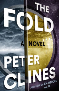 Title: The Fold: A Novel, Author: Peter Clines