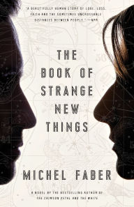 Title: The Book of Strange New Things, Author: Michel Faber