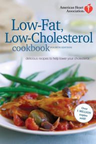 Title: American Heart Association Low-Fat, Low-Cholesterol Cookbook, 4th edition: Delicious Recipes to Help Lower Your Cholesterol, Author: American Heart Association