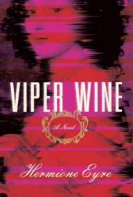 Title: Viper Wine, Author: Hermione Eyre