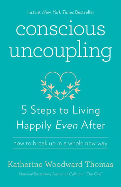 Conscious Uncoupling: 5 Steps to Living Happily Even After