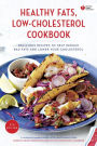 American Heart Association Healthy Fats, Low-Cholesterol Cookbook: Delicious Recipes to Help Reduce Bad Fats and Lower Your Cholesterol