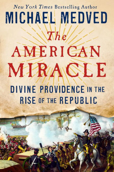 The American Miracle: Divine Providence in the Rise of the Republic