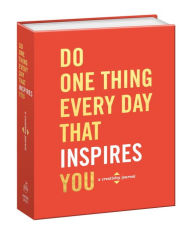 Title: Do One Thing Every Day That Inspires You: A Creativity Journal, Author: Robie Rogge