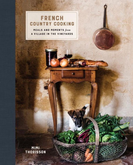 french-country-cooking-meals-and-moments-from-a-village-in-the-vineyards-a-cookbook-or-hardcover