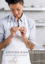 Kristen Kish Cooking: Recipes and Techniques: A Cookbook