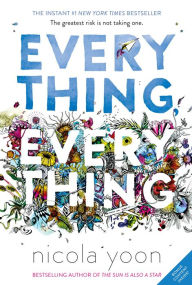 Title: Everything, Everything, Author: Nicola Yoon