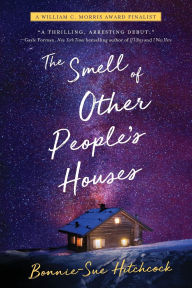 Title: The Smell of Other People's Houses, Author: Bonnie-Sue Hitchcock