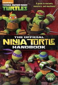 The Official Ninja Turtle Handbook (Teenage Mutant Ninja Turtles)