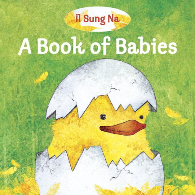 A Book of Babies by Il Sung Na, Board Book Barnes & Noble®