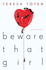 Title: Beware That Girl, Author: Teresa Toten