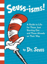Title: Seuss-isms! A Guide to Life for Those Just Starting Out...and Those Already on Their Way, Author: Dr. Seuss