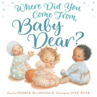 Title: Where Did You Come from, Baby Dear?, Author: George MacDonald