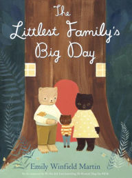 Title: The Littlest Family's Big Day, Author: Emily Winfield Martin