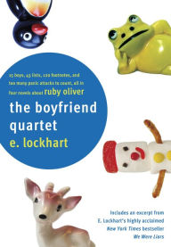 Title: The Boyfriend Quartet: 15 Boys, 43 Lists, 120 Footnotes, and Too Many Panic Attacks to Count, All in Four Novels about Ruby Oliver, Author: E. Lockhart