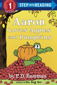 Title: Aaron Loves Apples and Pumpkins, Author: P. D. Eastman