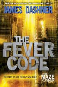 Title: The Fever Code (Maze Runner Series #5), Author: James Dashner