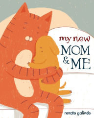 Title: My New Mom & Me, Author: Renata Galindo