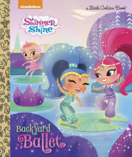 Title: Backyard Ballet (Shimmer and Shine), Author: Mary Tillworth