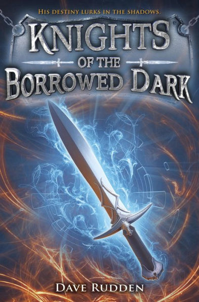 Knights of the Borrowed Dark (Knights of the Borrowed Dark Series #1)
