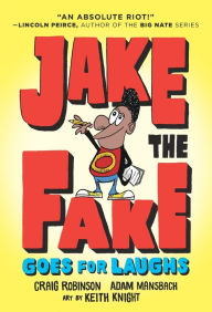Title: Jake the Fake Goes for Laughs (Jake the Fake Series #2), Author: Craig Robinson