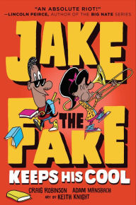 Title: Jake the Fake Keeps His Cool, Author: Craig Robinson