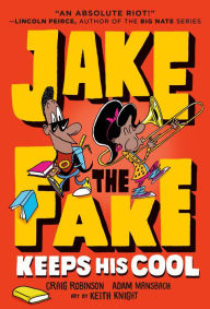 Title: Jake the Fake Keeps His Cool, Author: Craig Robinson