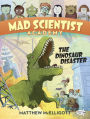 The Dinosaur Disaster (Mad Scientist Academy Series #1)