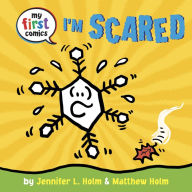 Title: I'm Scared (My First Comics), Author: Jennifer L. Holm