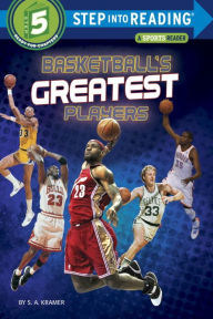 Title: Basketball's Greatest Players (Step into Reading Book Series: A Step 5 Book), Author: S. A. Kramer