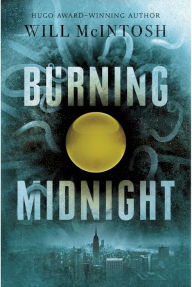 Title: Burning Midnight, Author: Will McIntosh