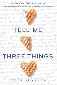 Title: Tell Me Three Things, Author: Julie Buxbaum