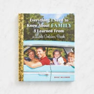 Title: Everything I Need to Know About Family I Learned From a Little Golden Book