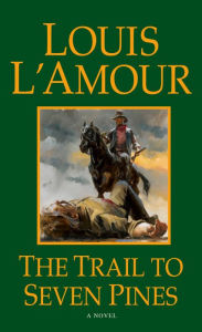 Title: The Trail to Seven Pines (Hopalong Cassidy Series #2), Author: Louis L'Amour