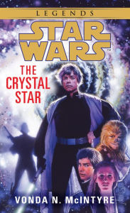 Title: The Crystal Star (Star Wars Legends), Author: Vonda N. McIntyre