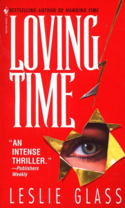 Title: Loving Time, Author: Leslie Glass