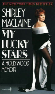 Title: My Lucky Stars: A Hollywood Memoir, Author: Shirley MacLaine
