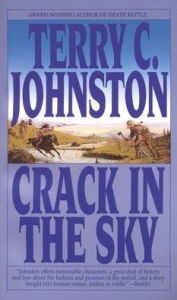 Title: Crack in the Sky: A Novel, Author: Terry C. Johnston