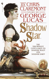 Title: Shadow Star: Book Three of the Saga Based on the Movie Willow, Author: Chris Claremont