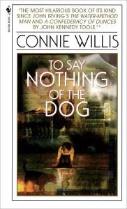 Title: To Say Nothing of the Dog, Author: Connie Willis