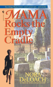 Title: Mama Rocks the Empty Cradle, Author: Nora DeLoach