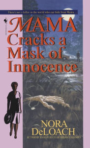 Title: Mama Cracks a Mask of Innocence, Author: Nora DeLoach