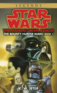 Title: Star Wars The Bounty Hunter Wars #1: The Mandalorian Armor, Author: K. W. Jeter
