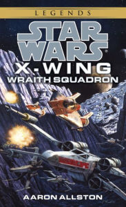 Title: Wraith Squadron (Star Wars Legends: X-Wing #5), Author: Aaron Allston