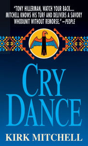 Title: Cry Dance: A Novel, Author: Kirk Mitchell